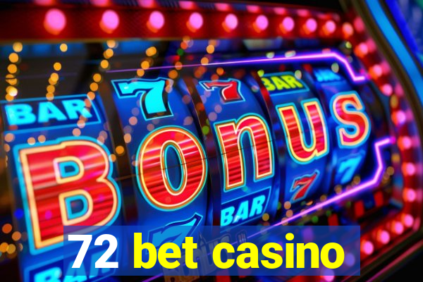 72 bet casino